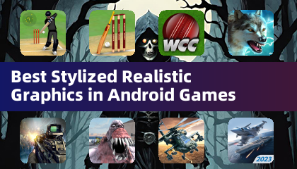 Best Stylized Realistic Graphics in Android Games