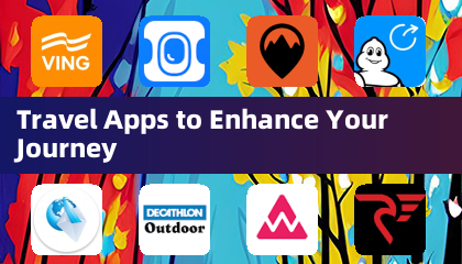 Travel Apps to Enhance Your Journey