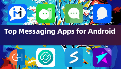 Top Messaging Apps for Android