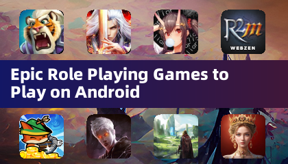 Epic Role Playing Games to Play on Android