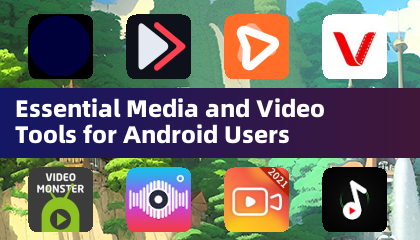 Androidユーザー向け必須メディア＆ビデオツール