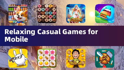 Relaxing Casual Games for Mobile