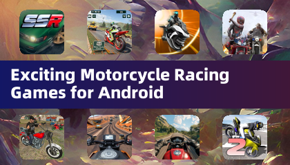 Exciting Motorcycle Racing Games for Android