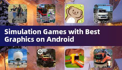 Simulation Games with Best Graphics on Android