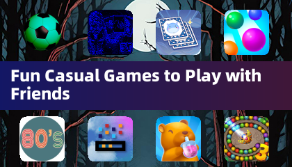 Fun Casual Games to Play with Friends