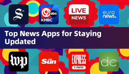 Top News Apps for Staying Updated