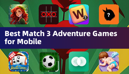 モバイル向け最適なマッチ3アドベンチャーゲーム